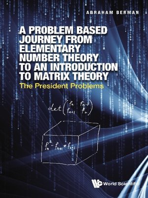 cover image of A Problem Based Journey From Elementary Number Theory to an Introduction to Matrix Theory